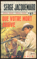 {00329} Serge Jacquemard " Que Votre Mort Arrive " ; Spécial Police N°1173. EO 1975.  " En Baisse " - Fleuve Noir