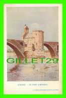 AVIGNON (84) - LE PONT ST-BÉNÉZET - A. PINGUET, ÉDITEUR - ÉCRITE - - Beaumes De Venise