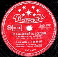 78 Trs -  25 Cm  état B - Jacqueline FRANCOIS - LES LAVANDIAIRES DU PORTUGAL - UN JOUR TU VERRA - 78 T - Disques Pour Gramophone