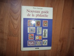 Nouveau Guide De La Philatélie De Pierre Chauvigny - 250 Pages - Sonstige & Ohne Zuordnung