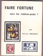 Faire Fortune Avec Les Timbres-poste? Ducassé - Filatelia E Storia Postale