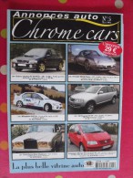 Revue Chrome Cars; Annonces Auto N° 5. 2004. 84 Pages. La Plus Belle Vitrine Auto - Auto