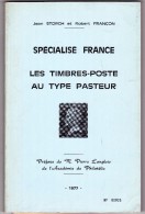 Spécialisé Timbres Au Type Pasteur - Storch-Françon 1977 - 188 Pages + Son Supplément - Philately And Postal History