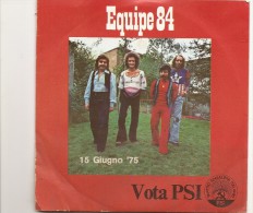 R-EQUIPE 84(1A FORMAZIONE)DISCO LANCIATO IN OCCASIONE DEL 15 GIUGNO 1975 CON SCRITTA VOTA PSI - Edizioni Limitate