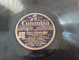 Disque Vinyle 78 T Pochette Illustrée Columbia LE PETIT CHAPERON ROUGE Le Théatre De BOB Et De BOBETTE D'après PERRAULT - 78 T - Disques Pour Gramophone