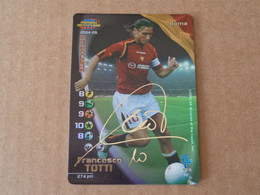 FRANCESCO TOTTI - CARDS FOOTBALL CHAMPIONS 2004-05 WIZARDS - SIGNED - LEGGI - Autografi