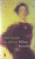 Milan KUNDERA - Het Leven Is Elders - Letteratura