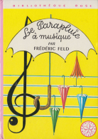 Le Parapluie à Musique - De Frédéric Feld - Bibliothèque Rose  - 1976 - Bibliothèque Rose