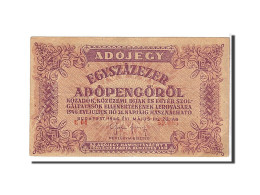 Billet, Hongrie, 100,000 (Egyszázezer) Adópengö, 1946, TTB - Hungary