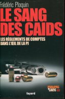 Le Sang Des Caids Par Ploquin  Ed Fayard 540 Pages - Fayard
