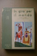 PCP/35 IN GIRO PER IL MONDO Scala D´Oro 1932/Porto Said/Danze Negre/Incas/Tribù Di Pellirosse/costume Olandesi - Old