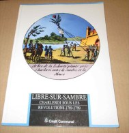 1989 LIBRE-SUR-SAMBRE CHARLEROI SOUS LES REVOLUTIONS 1789 1799 Fleurus Ligny Etc... Crédit Communal - België