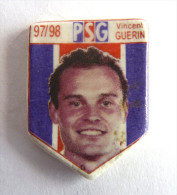 FEVE Artisanale MOULIN A HUILE MH 1998 ECUSSONS PSG - 97/98 Vincent GUERIN FOOTBALL FOOT - Deportes