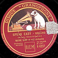 78 Trs - 25 Cm - état B - WAYNE KING - SPEAK EASY - THE PEANUT VENDOR - 78 T - Disques Pour Gramophone