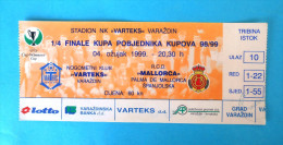 NK VARTEKS : RCD MALLORCA Spain * UEFA CUP WINERS 1998. QUARTERFINALS  Football Match Ticket Billet Soccer Fussball Foot - Tickets D'entrée