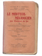 Le Monteur-Mécanicien Des Chemins De Fer Par G. Dubos Tome1 Technologie De La Locomotive Des Années1930 - Ferrocarril