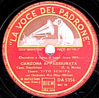 78 Trs - 25 Cm - état TB - ITALY  TITO SCHIPA - CANZONA APPASSIUNATA - COMME FACCETTE MAMMETA - 78 T - Disques Pour Gramophone