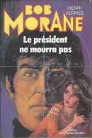 Bob Morane - Henri Vernes - CE 19 - Le Président Ne Mourra Pas - Rééd 1979 - Type 15 - Index 18 - TBE - Auteurs Belges