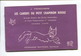 ECOLE SCOLAIRE TRONCHERE ECRITURE GRAPHISME MATERNELLE CAHIERS DU PETIT CHAPERON ROUGE  NATHAN LOUP - Matériel Et Accessoires