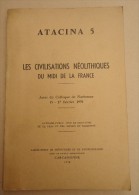 Archéologie - Revue  ATACINA 5 - Les Civilisations Néolithiques Du Midi De La France - 1970 - Languedoc-Roussillon