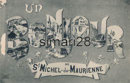 ST-MICHEL-DE-MAURIENNE - UN BONJOUR DE ST-MICHEL-DE-MAURIENNE - Saint Michel De Maurienne