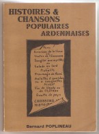 Bernard POPLINEAU - Histoires & Chansons Populaires Ardennaises -  édité Par L´auteur, Buzancy, 1979 - Champagne - Ardenne