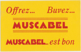 Offrez...Buvez......MUSCABEL - Liquor & Beer