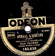 78 Trs  - 25 Cm - état B -  Emile VACHER - AUBADE D'OISEAU - JE VOUS AI DANS MON COEUR - 78 T - Disques Pour Gramophone