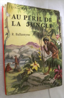 AU PERIL De La JUNGLE R. Ballantyne Collection Grand Large - Chauve Souris Crocodile Léopard - Casterman