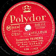 78 Trs -  25 Cm  état B - Jacqueline FRANCOIS -  C'EST MERVEILLEUX - NATURE BOY - 78 T - Disques Pour Gramophone