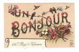 CPA Fantaisie Militaria : 153ème Régiment D´Infanterie : Un Bonjour Du 153è - Illustration Fleurs + Oiseaux - Reggimenti