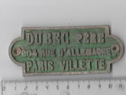 Plaque Ancienne  DUBEC Père 204, Rue D' Allemagne PARIS VILLETTE , Commerçant, Artisan ? à Identifier - Otros & Sin Clasificación