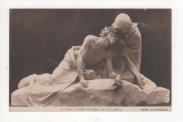 CARTE POSTALE  Musée De  MARSEILLE  LE CHRIST ET SAINTE VERONIQUE PAR A CARLI - Musées