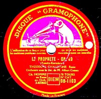 78 Trs - 30 Cm - état EX - THEODORE CHALIAPINE En Russe - LE PROPHETE - CHANTS DES BATELIERS DE LA VOLGA - 78 T - Disques Pour Gramophone