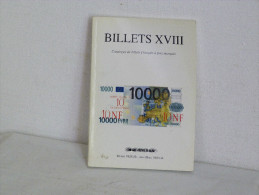 BILLETS XVIII. CATALOGUE DE VENTE DE BILLETS FRANCAIS A PRIX MARQUES. 1998. - Literatur & Software