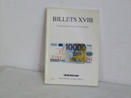 BILLETS XVIII. CATALOGUE DE VENTE DE BILLETS FRANCAIS A PRIX MARQUES. 1998. - Libri & Software