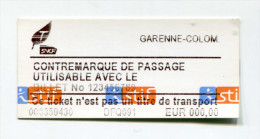 Ticket De Train SNCF Gare De La Garenne-Colombe 2011 "Contremarque De Passage" - Train Ticket - Europe