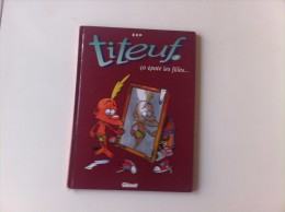 TITEUF CA EPATE LES FILLES;;; Année 1998 Editions GLENAT - Titeuf