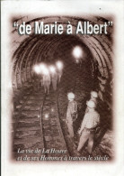 Livre - Mine - Creutzwald -- De Marie à Albert : La Vie De La Houve Et De Ses Hommes à Travers Le Siècle - Lorraine - Vosges