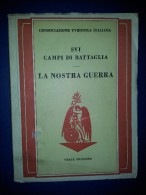 M#0G23 SUI CAMPI DI BATTAGLIA - LA NOSTRA GUERRA Consociazione Turistica 1939/I^ Guerra - War 1914-18