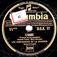 78 Trs - 30 Cm - état TB -  LES COMPAGNON DE LA CHANSON - L'OURS - LA MARIE - 78 T - Disques Pour Gramophone