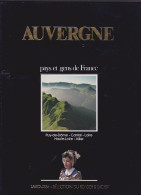 AUVERGNE (Puy-de-Dôme, Cantal, Loire, Haute-Loire, Allier) PAYS ET GENS DE FRANCE, LAROUSSE 1986 - Auvergne