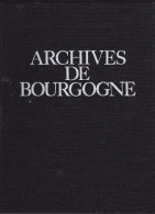 ARCHIVES DE BOURGOGNE Par Jacques Borgé Et Nicolas Viasnoff, (La Terre, La Vigne, Le Bois, L'acier, La Vigne, La Table) - Bourgogne