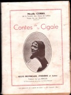 CONTES De La CIGALE - Mireille CORBEL -1935 - Récits PROVENCAUX, PYRENEENS Et AUTRES - Auteurs Français