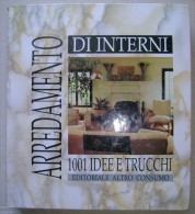 PCQ/4 ARREDAMENTO D´INTERNI 1001 IDEE E TRUCCHI Ed.Altronsumo 1994 - Arts, Architecture