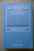 PCQ/13 LE FORMAZIONI GL NELLA RESISTENZA Franco Angeli 1985 - Italiano