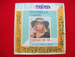 RAFFAELLA CARRA'   CHISSA' SE VA'  /  PERDONO,NON LO FACCIO PIU' - Altri - Musica Italiana