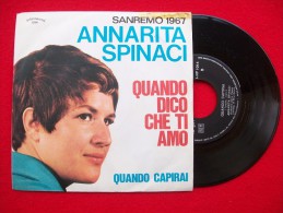 ANNARITA SPINACI   QUANDO DICO CHE TI AMO   /  QUANDO CAPIRAI  San Remo 1967 - Otros - Canción Italiana