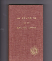 LA TOURAINE ET LE VAL DE LOIRE, Par Huguette CHAMPY Pour La GMF, Edition Les Presses Modernes 1959 - Centre - Val De Loire