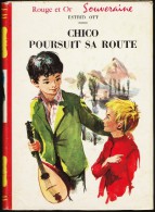 Estrid Ott - Chico Poursuit Sa Route - Bibliothèque Rouge Et Or Souveraine N° 617 - ( 1961 ) . - Bibliothèque Rouge Et Or